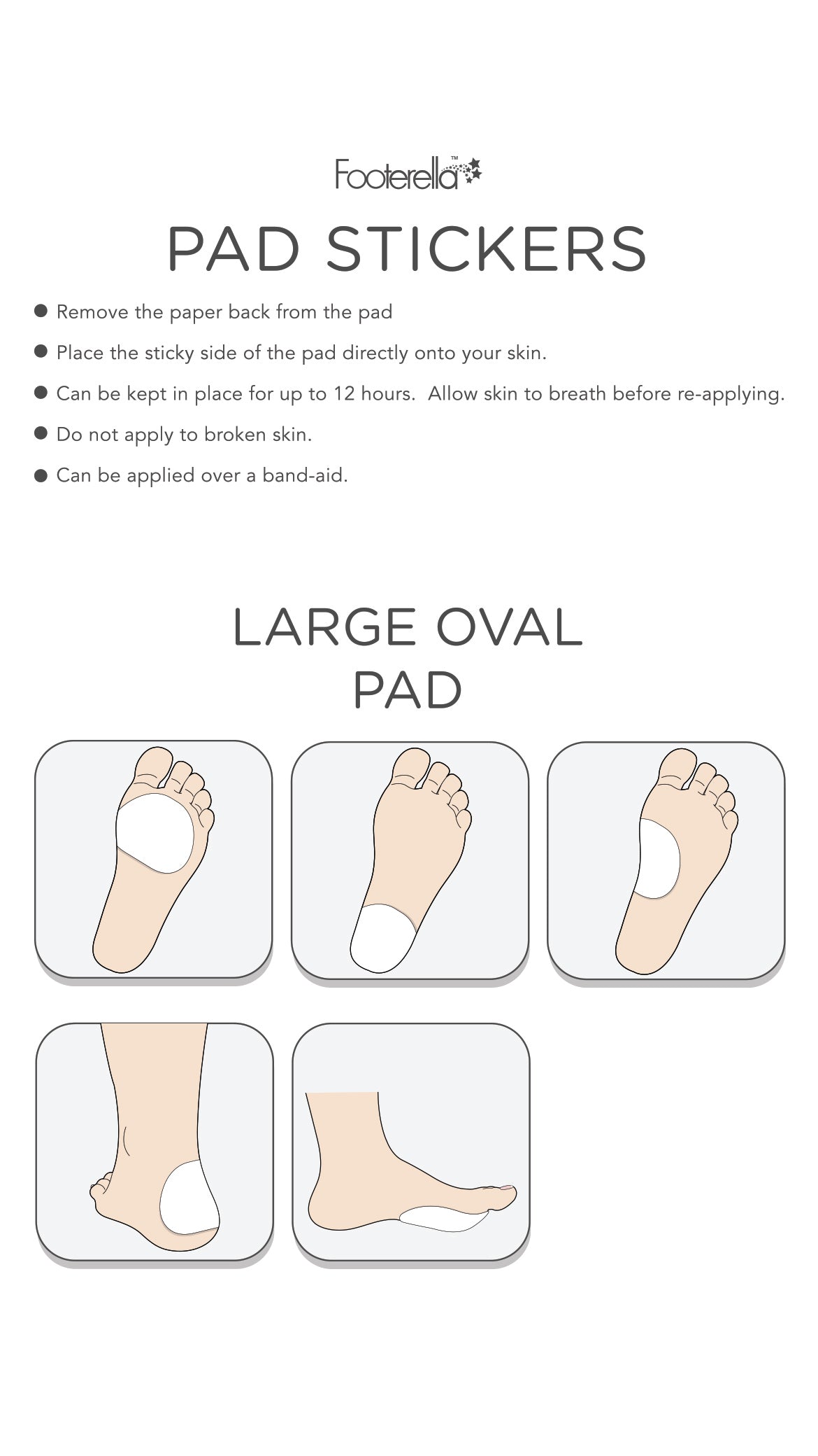 Large oval pad placed on heel for shoe comfort